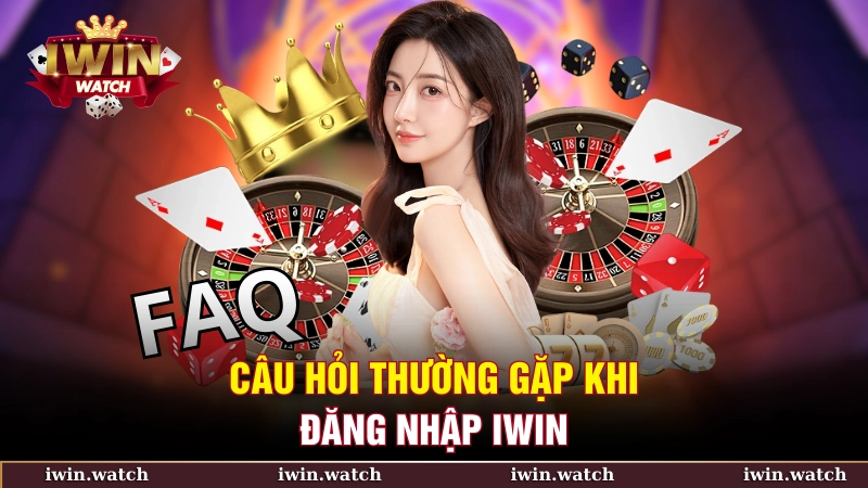 Câu hỏi thường gặp khi đăng nhập IWIN