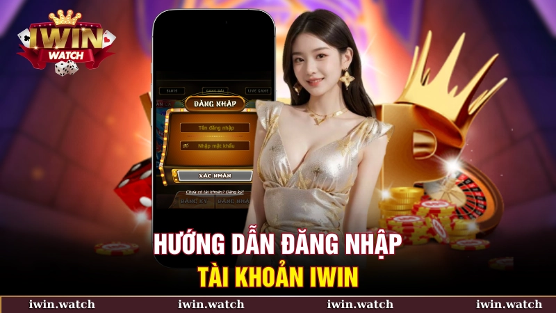 Hướng dẫn đăng nhập tài khoản IWIN