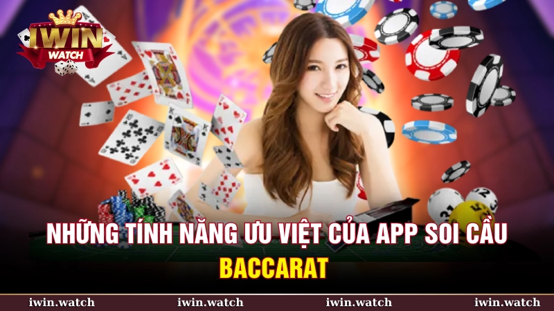 Những tính năng ưu việt của app soi cầu Baccarat