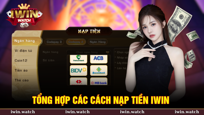 Tổng hợp các cách nạp tiền IWIN