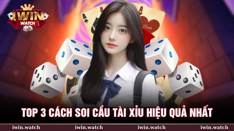 Top 3 cách soi cầu tài xỉu hiệu quả nhất